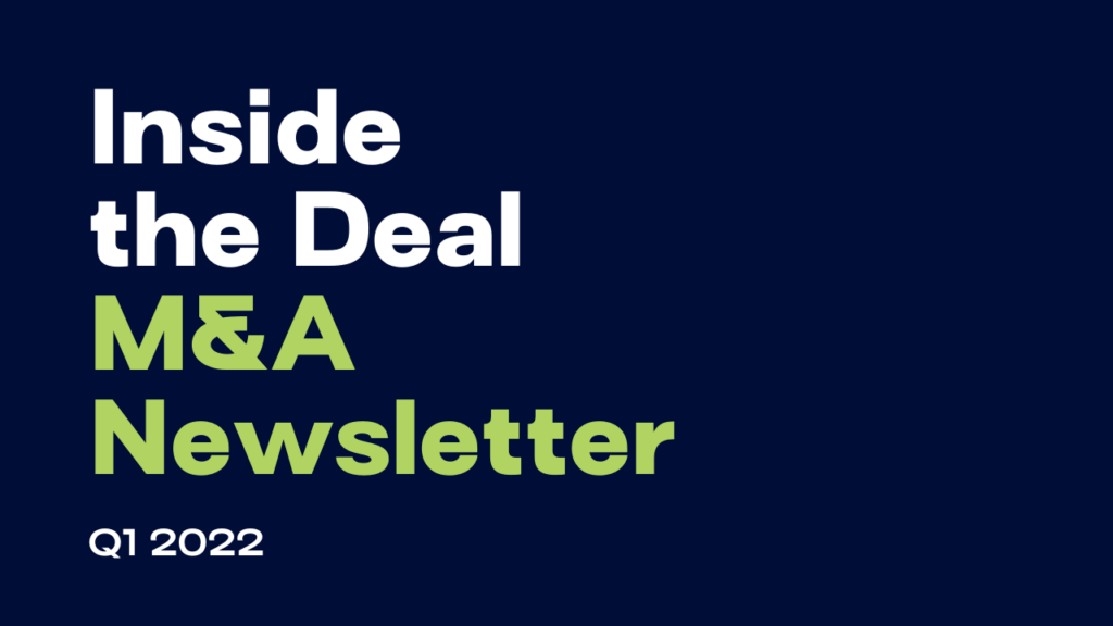 Inside the Deal M&A Newsletter Q1 2022